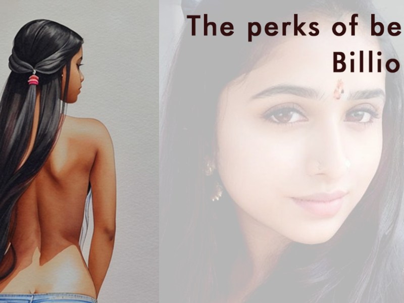 PERKS OF BEING A BILLIONAIRE Vipanchika’s First